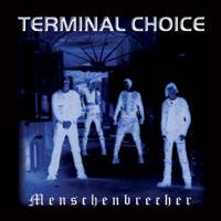 Terminal Choice : Menschenbrecher